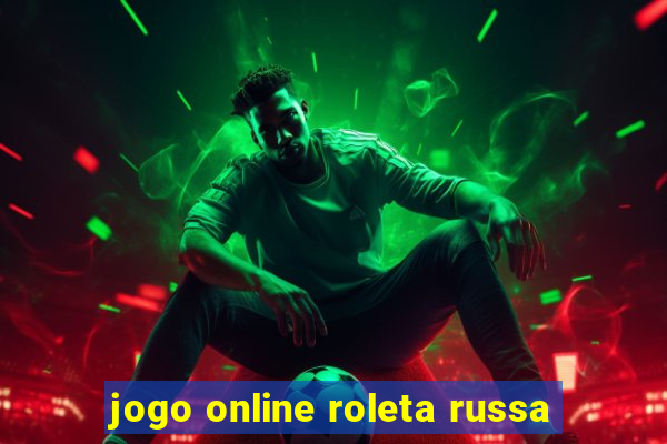 jogo online roleta russa